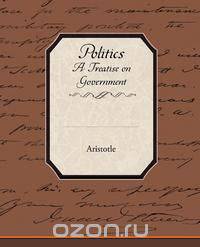 Politics a Treatise on Government