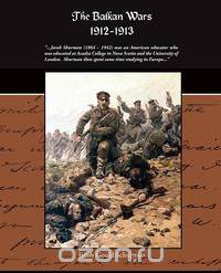 The Balkan Wars 1912-1913