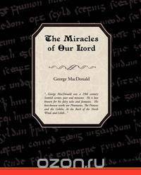 The Miracles Of Our Lord