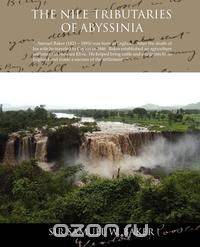 The Nile Tributaries Of Abyssinia