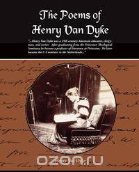 The Poems of Henry Van Dyke