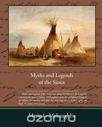 Myths and Legends of the Sioux