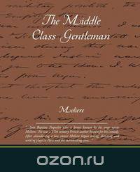The Middle Class Gentleman