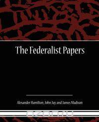 The Federalist Papers