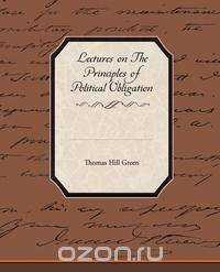 Lectures On The Principles Of Political Obligation