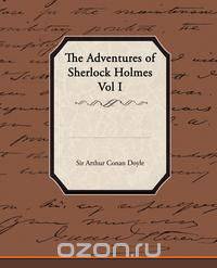 The Adventures of Sherlock Holmes Vol I