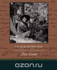 Love of Life and Other Stories