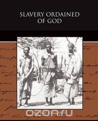 Slavery Ordained of God