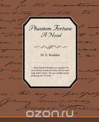 Phantom Fortune - A Novel