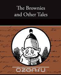 The Brownies and Other Tales