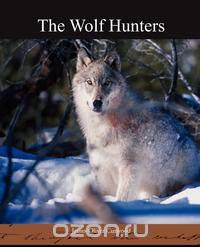 The Wolf Hunters