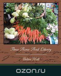 Three Acres And Liberty