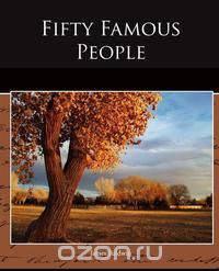 Fifty Famous People