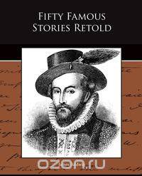 Fifty Famous Stories Retold