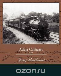 Adela Cathcart Vol I