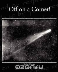 Off on a Comet!