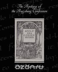 The Apology of the Augsburg Confession