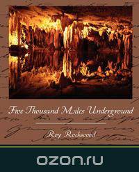 Five Thousand Miles Underground
