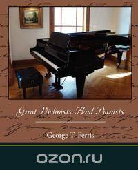 Great Violinists And Pianists