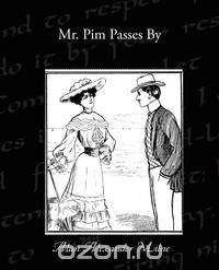 Mr. Pim Passes By