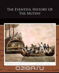 The Eventful History Of The Mutiny