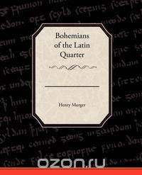 Bohemians of the Latin Quarter