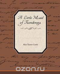 A Little Maid of Ticonderoga