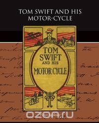 Tom Swift and His Motor-Cycle