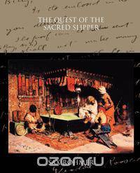 The Quest of the Sacred Slipper