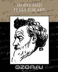 Hopes and Fears for Art