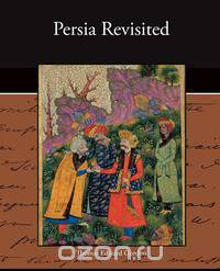 Persia Revisited