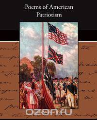 Poems of American Patriotism