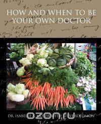 How and When to Be Your Own Doctor