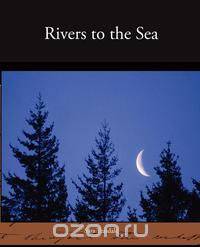 Rivers to the Sea