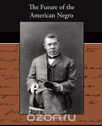 The Future of the American Negro