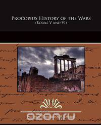 Procopius History of the Wars (Books V and VI)