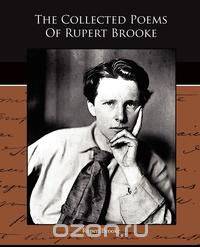 The Collected Poems Of Rupert Brooke