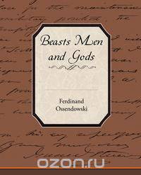 Beasts Men and Gods