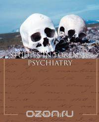 Studies in Forensic Psychiatry