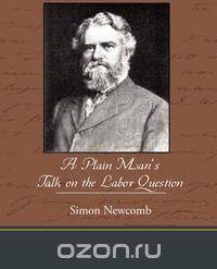 A Plain Man S Talk on the Labor Question