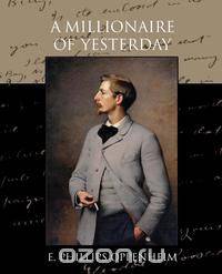 A Millionaire of Yesterday