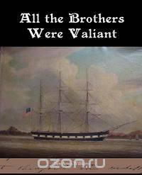 All the Brothers Were Valiant