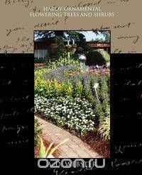 Hardy Ornamental Flowering Trees and Shrubs