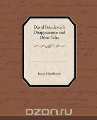 David Poindexter S Disappearance and Other Tales