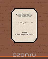 Good Cheer Stories Every Child Should Know