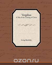 Vergilius - A Tale of the Coming of Christ