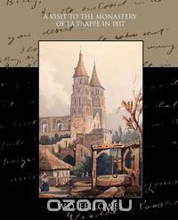 A Visit to the Monastery of La Trappe in 1817