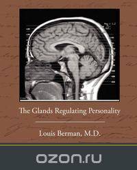 The Glands Regulating Personality