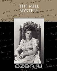 The Mill Mystery