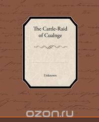 The Cattle-Raid of Cualnge